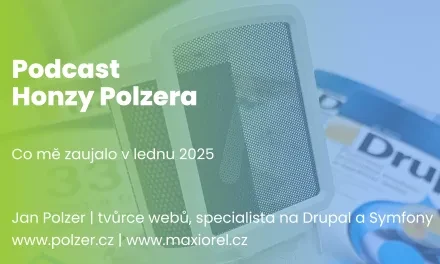 Podcast Honzy Polzera, leden 2025: Drupal, legislativa, přístupnost, AI